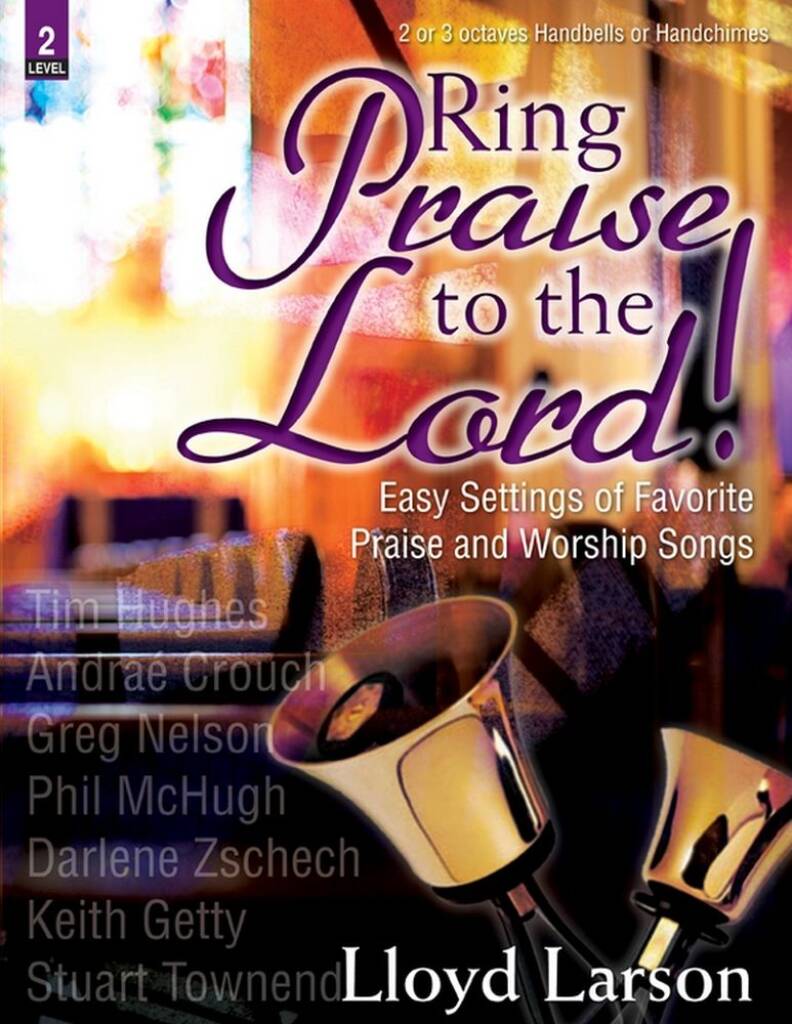 Ring Praise To The Lord!